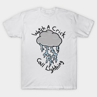 Watch A Crick T-Shirt